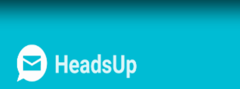Heads Up – Android App