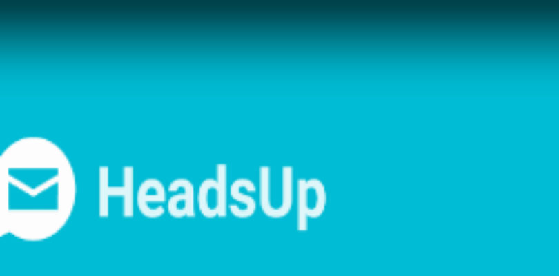 Heads Up – Android App